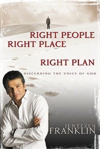 Right People, Right Place, Right Plan by Jentezen Franklin